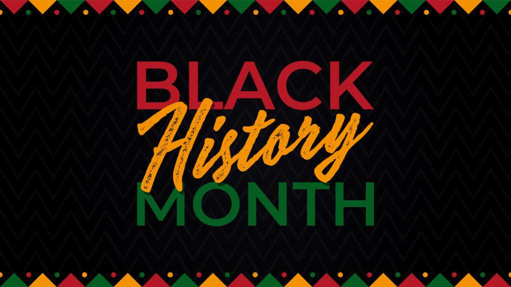 Graphic with the words Black History Month